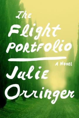 "The Flight Portfolio: A Novel" by Julie Orringer.