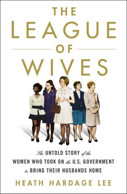 "The League of Wives" by Heath Hardage Lee.