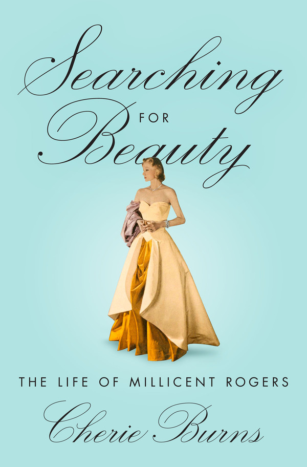 "Searching For Beauty: The Life Of Millicent Rogers." COURTESY ST. MARTIN'S PRESS