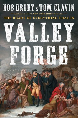 "Valley Forge" by Bob Drury and Ton Clavin.