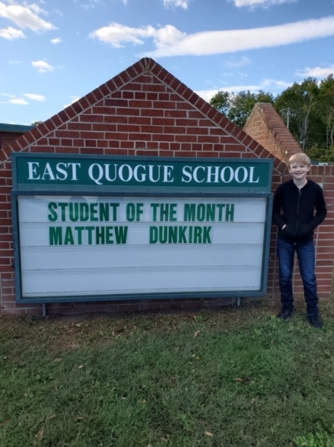 Matthew Dunkirk was named the East Quogue Elementary School PTA Student of the Month for October.