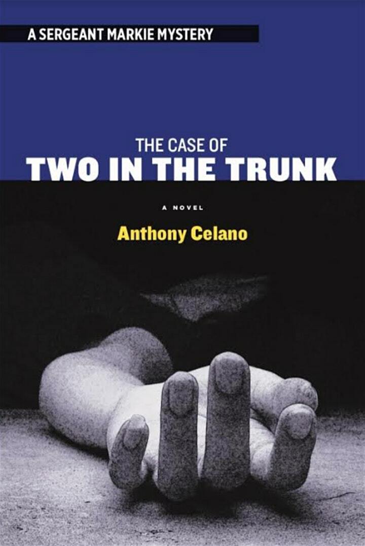 The cover of “The Case of Two in the Trunk: A Sergeant Markie Mystery” by Anthony Celano.