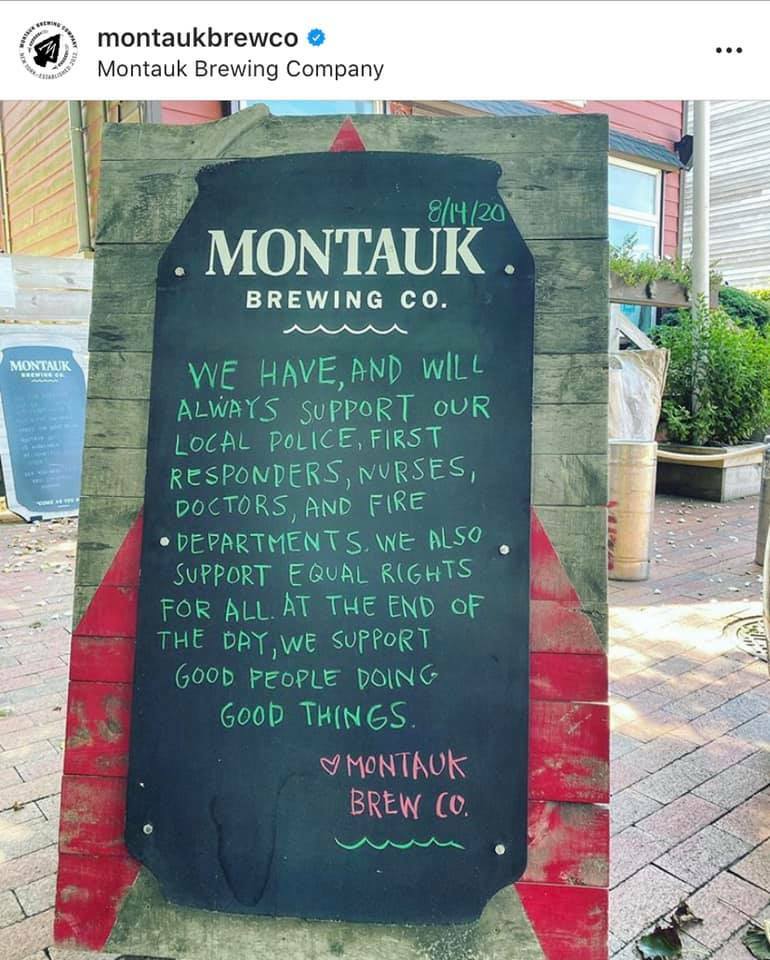 The Montauk Brewing Company has become the focus of a deluge of a racism-laced Facebook page for a message written on its chalkboard on June 3 supporting the Black Lives Matter movement. The owners say the criticism is misplaced because the company has also been strong supporters of local police departments. 