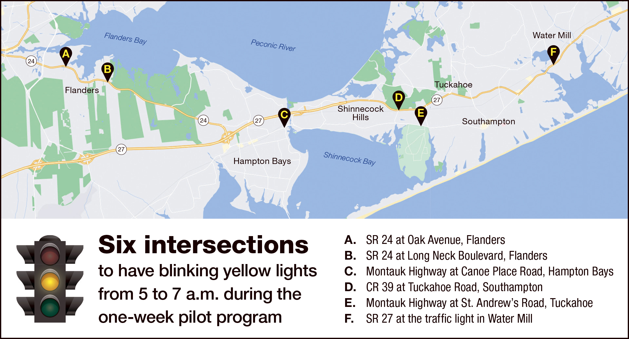 Six intersections will have blinking lights during the one week pilot program