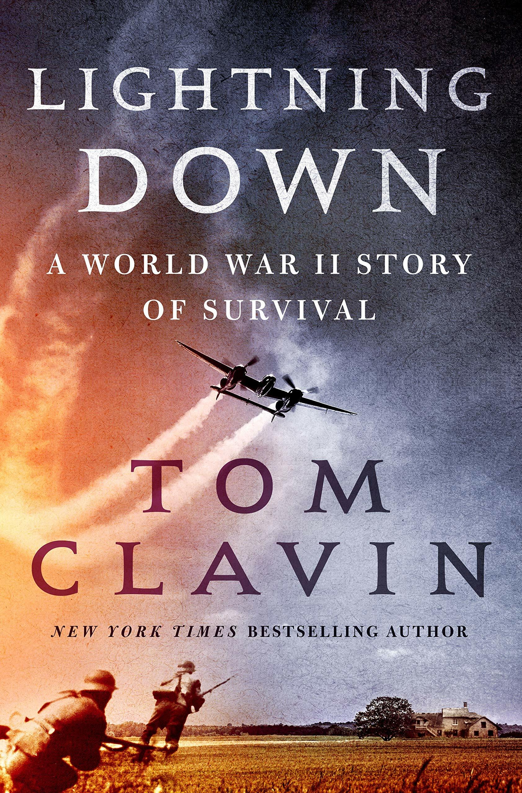 Tom Clavin’s new book “Lightning Down: A World War II Story of Survival.”