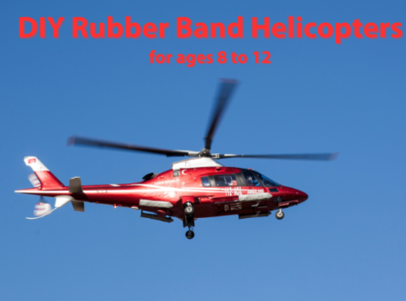 DIY Rubber Band Helicopters