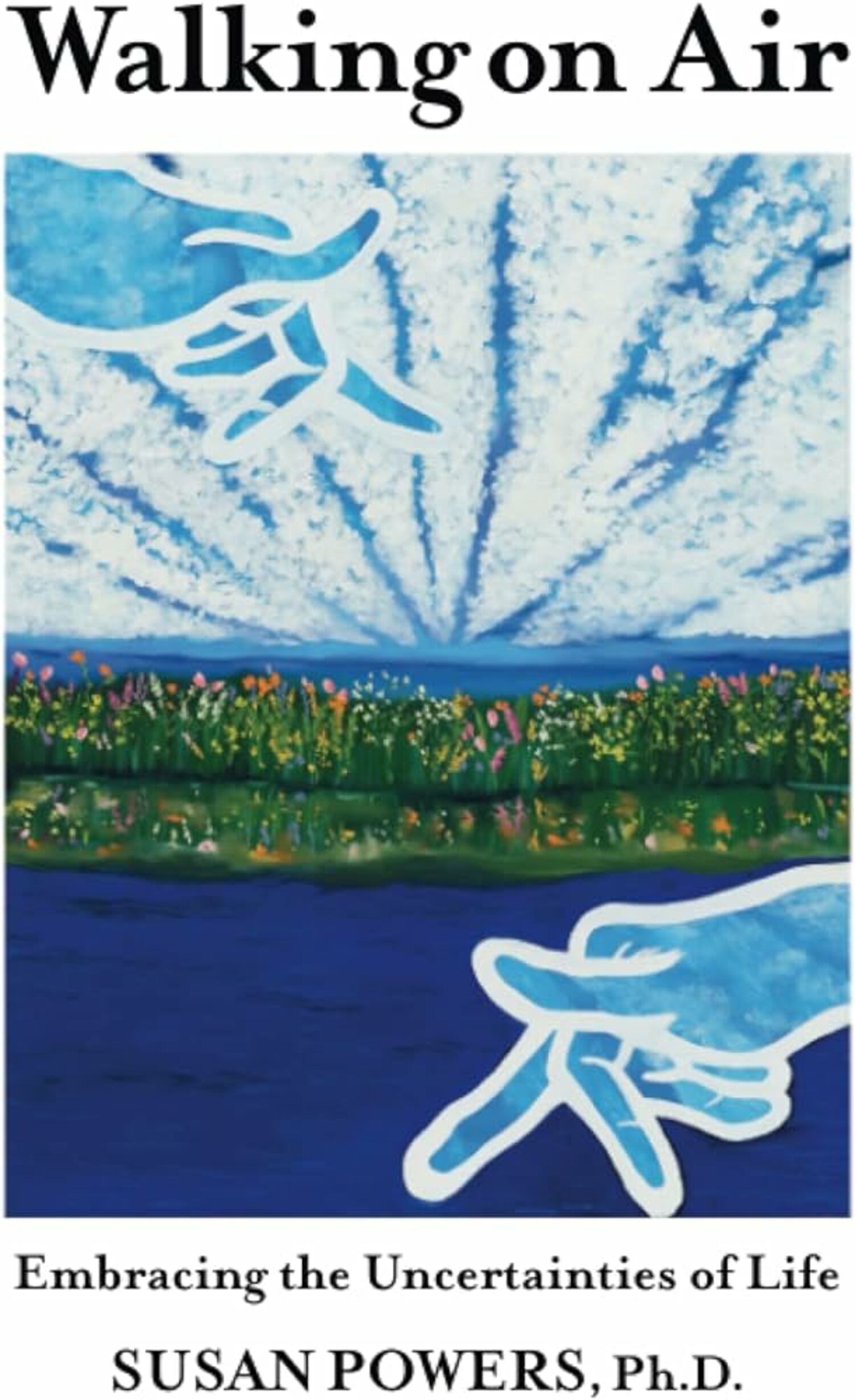 The cover of “Walking on Air: Embracing the Uncertainties of Life” by Susan Powers.