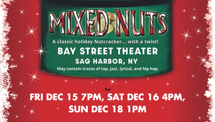 Mixed Nuts At Bay Street Theater! - 27 East