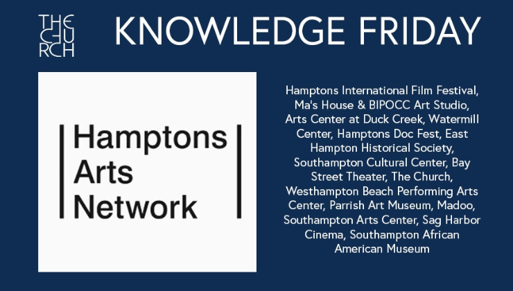 Knowledge Friday with Hamptons Arts Network - 27 East