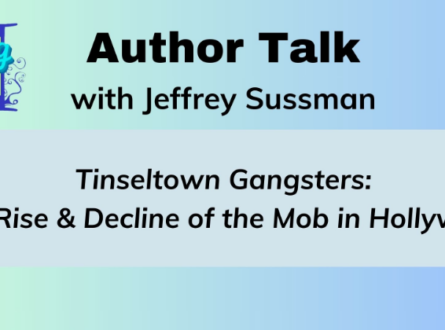 Jeffrey Sussman Book Talk: Tinseltown Gangsters: The Rise and Decline of the Mob in Hollywood
