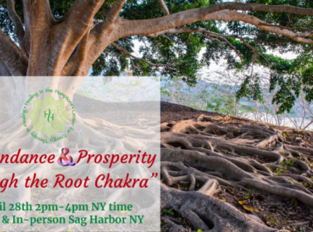 Healing in The Hamptons Presents “Embody your Abundance & Prosperity Through the Root Chakra”