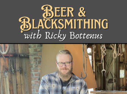 Beer & Blacksmithing with Ricky Bottenus