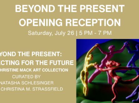 Beyond the Present: Collecting for the Future Opening Reception