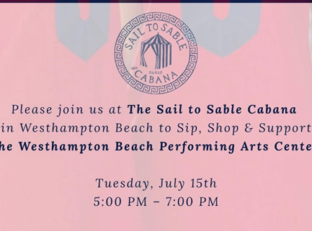 Please join us at The Sail to Sable Cabana in Westhampton Beach to sip, shop, & support the Westhampton Beach Performing Arts Center!